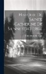 Emile Chavin De Malan - Histoire De Sainte Catherine De Sienne (1347-1380)