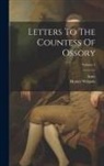 Horace Walpole, Anne (Liddell) Fitzroy Fitzpatrick Uppe - Letters To The Countess Of Ossory; Volume 1