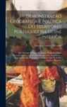 Joaquim Antonio Menezes - Demonstração Geografica E Politica Do Territorio Portuguez Na Guiné Inferior: Que Abrange O Reino De Angola, Benguella E Suas Dependencias; Causas Da