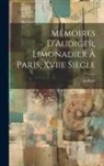 Audiger - Mémoires D'Audiger, Limonadier À Paris, Xviie Siècle