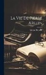 Bénigne Dujardin - La Vie De Pierre Aretin