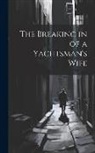 Anonymous - The Breaking in of a Yachtsman's Wife