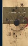 Benjamin Donne - The Geometrician: Containing Essays On Plane Geometry, and Trigonometry: With Their Application to the Solutions of a Variety of Problem