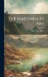 Estelle May Hurll - The Madonna In Art