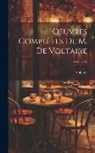 Voltaire - Oeuvres Complètes De M. De Voltaire; Volume 47