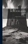 Anonymous - Borderland: A Quarterly Review And Index; Volume 4