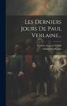 Frédéric-Auguste Cazals, Gustave Le Rouge - Les Derniers Jours De Paul Verlaine
