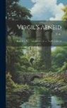 Virgil - Virgil's Aeneid: Books I-vi, With Introduction, Notes, And Vocabulary