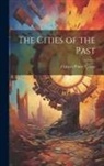 Frances Power Cobbe - The Cities of the Past