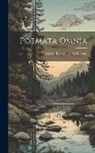 Maciej Kazimierz Sarbiewski - Poemata Omnia