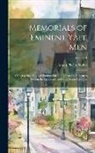 Anson Phelps Stokes - Memorials of Eminent Yale Men: A Biographical Study of Student Life and University Influences During the Eighteenth and Nineteenth Centuries; Volume