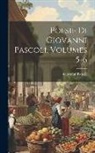 Giovanni Pascoli - Poesie Di Giovanni Pascoli, Volumes 5-6