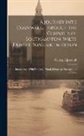 George Lipscomb - A Journey Into Cornwall, Through the Counties of Southampton, Wilts, Dorset, Somerset & Devon: Interspersed With Remarks, Moral, Historical, Literary