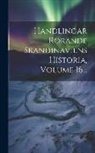 Anonymous - Handlingar Rörande Skandinaviens Historia, Volume 16