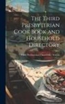 P. Third Presbyterian Church (Chester - The Third Presbyterian Cook Book and Household Directory