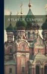 Anonymous - Atlas De L'empire Russe