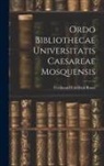 Ferdinand Friedrich Reuss - Ordo Bibliothecae Universitatis Caesareae Mosquensis