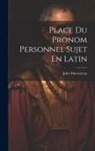 Jules Marouzeau - Place Du Pronom Personnel Sujet En Latin