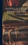 Pierre Bayle, Jacques Bernard - Nouvelles De La Republique Des Lettres; Volume 3
