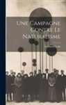 Ferdinand Loise - Une Campagne Contre Le Naturalisme