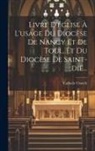 Catholic Church - Livre D'église À L'usage Du Diocèse De Nancy Et De Toul, Et Du Diocèse De Saint-dié