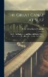 Percy Hetherington Fitzgerald - The Great Canal at Suez: Its Political, Engineering, and Financial History; With an Account of the Struggles of Its Projector, Ferdinand De Les