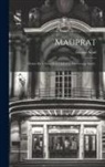 George Sand - Mauprat: Drame En 5 Actes Et 6 Tableaux. Par George Sand