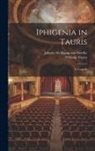William Taylor, Johann Wolfgang von Goethe - Iphigenia in Tauris: A Tragedy