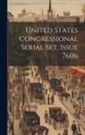 Anonymous - United States Congressional Serial Set, Issue 7606