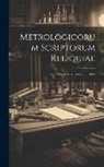 Anonymous - Metrologicorum Scriptorum Reliquiae: Quo Scriptores Graeci Continentur