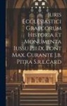 Anonymous - Juris Ecclesiastici Graecorum Historia Et Monumenta Iussu Pii Ix. Pont Max. Curante J.b. Pitra S.r.e.card