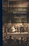 Florian Leopold Gassmann, Carlo Goldoni - L' Amore Artigiano: Dramma Giocoso Per Musica
