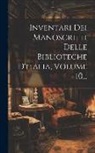 Anonymous - Inventari Dei Manoscritti Delle Biblioteche D'italia, Volume 10