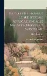 Moriz Rosenthal - La Elettroterapia E Le Sue Speciali Applicazioni Alle Malattie Nervose E Muscolari: Manuale Per I Medici Pratici