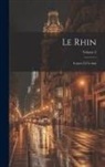 Anonymous - Le Rhin: Lettres À Un Ami; Volume 2