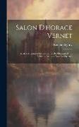 Etienne De Jouy - Salon D'horace Vernet: Analyse Historique Et Pittoresque Des Quarante-Cinq Tableaux Exposés Chez Lui En 1822