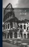 Esther Baker Steele, Joel Dorman Steele - Brief History of Rome