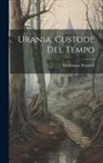 Geminiano Rondelli - Urania, Custode Del Tempo