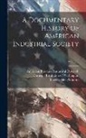 John Rogers Commons, Eugene Allen Gilmore, Carnegie Institution Of Washington - A Documentary History of American Industrial Society; Volume 3
