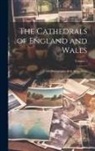 Anonymous - The Cathedrals of England and Wales: 120 Photographs, With Short Notes; Volume 2