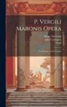 John Conington, Henry Nettleship, Virgil - P. Vergili Maronis Opera: The Eclogues And Georgics