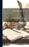 Francesco Petrarca - Pétrarque: Le Traité De Sui Ipsius Et Multorum Ignorantia, Publié D'Après Le Manuscrit Autographe De La Bibliothèque Vaticane