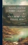 John Ruskin - Notes On The Turner Gallery At Marlborough House, 1856-7