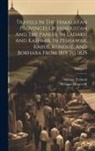 William Moorcroft, George Trebeck - Travels In The Himalayan Provinces Of Hindustan And The Panjab, In Ladakh And Kashmir, In Peshawar, Kabul, Kunduz, And Bokhara From 1819 To 1825; Volu