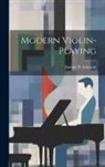 Samuel B. Grimson - Modern Violin-Playing