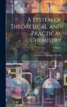 Friedrich Christian Accum - A System of Theoretical and Practical Chemistry; Volume 1