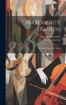 Giacomo Meyerbeer, Thomas Sauvage - Marguerite D'anjou: Drame Lyrique En 3 Actes