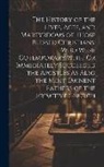 Anonymous - The History of the Lives, Acts, and Martyrdoms of Those Blessed Christians, Who Were Cotemporary With, Or Immediately Succeeded the Apostles As Also t