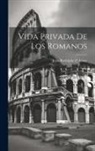 Jean Rodolphe D'Arnay - Vida Privada De Los Romanos