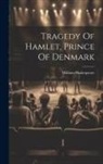 William Shakespeare - Tragedy Of Hamlet, Prince Of Denmark
